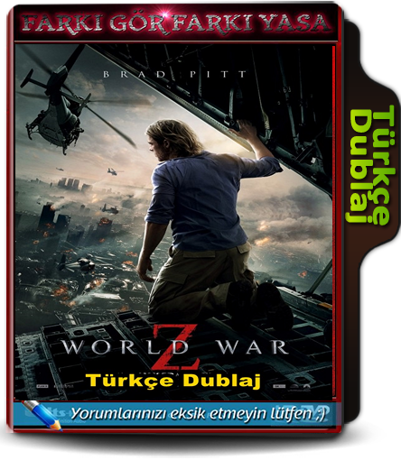 Dünya Savaşı Z – World War Z 2013 Türkçe Dublaj