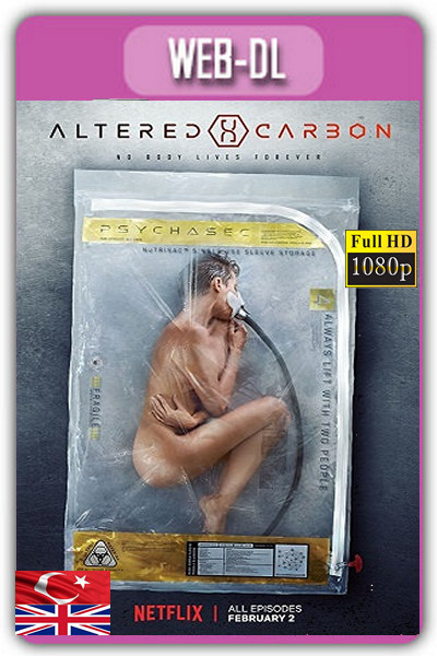 Altered Carbon 2018 (10 Bölüm) 1080p NF TR İzle-İndir