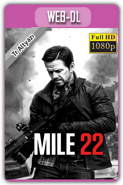 Mile 22 2018 1080p TR Alt İzle-İndir