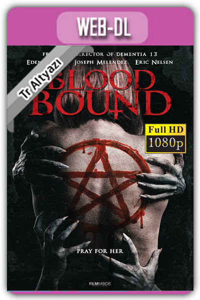 Blood Bound 2019 1080p TR Alt İzle-İndir [+18]