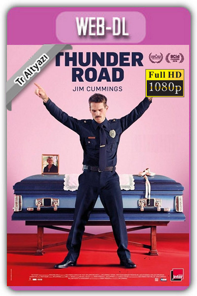 Thunder Road 2018 1080p TR Alt İzle-İndir