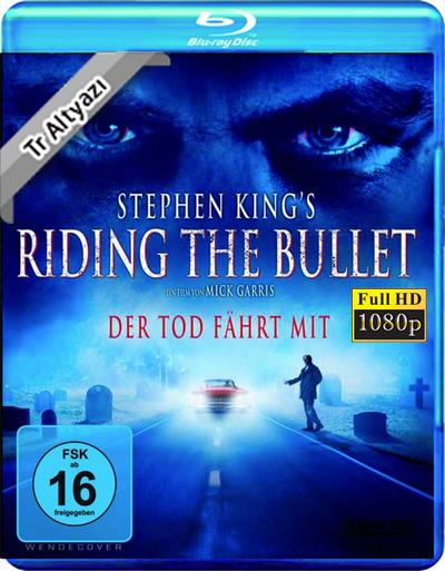 Riding The Bullet 2004 1080p TR Alt İzle-İndir