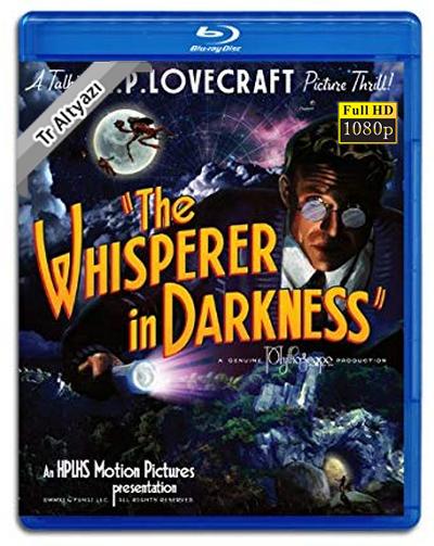 The Whisperer in Darkness 2011 1080p TR Alt İzle-İndir