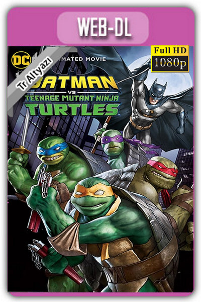 Batman vs Ninja Turtles 2019 1080p TR Alt İzle-İndir