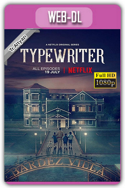 Typewriter 2019 1080p NF TR Alt [5 Bölüm] İzle-İndir