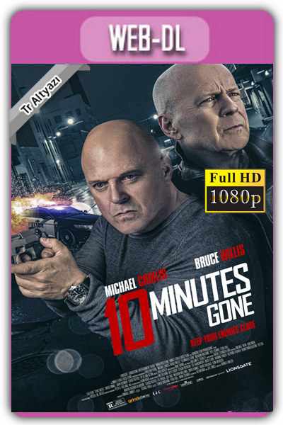 10 Minutes Gone 2019 1080p TR Alt İzle-İndir