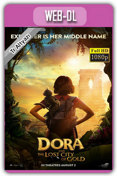 Dora And The Lost City of Gold 2019 1080p TR Alt İzle-İndir