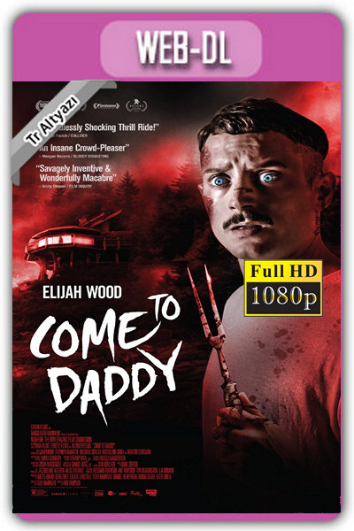 Come to Daddy 2019 1080p TR Alt İzle-İndir