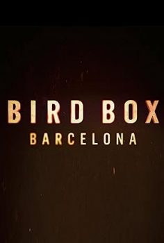 Bird Box Barcelona (2023)  full izle